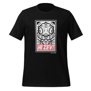 Hi Zev! - Unisex t-shirt